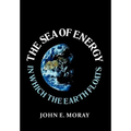 The Sea of Energy in Which the Earth Floats