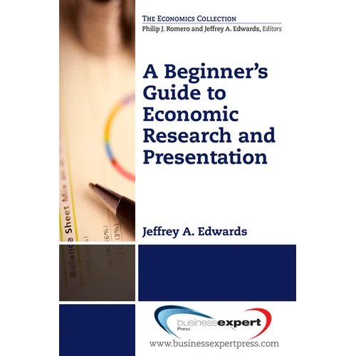 A Beginner's Guide to Economic Research and Presentation