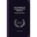 Free Thoughts On Quacks And Their Medicines: Occasioned By The Death Of Dr. Goldsmith And Mr. Scawen