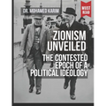 Zionism Unveiled: The Contested Epoch of a Political Ideology