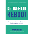 Retirement Reboot: Commonsense Financial Strategies for Getting Back on Track