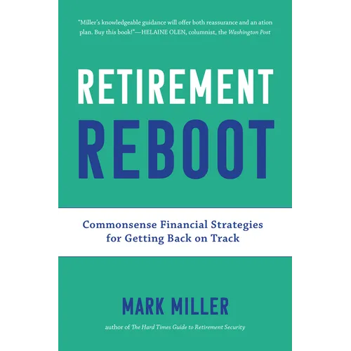 Retirement Reboot: Commonsense Financial Strategies for Getting Back on Track