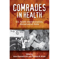 Comrades in Health: U.S. Health Internationalists, Abroad and at Home