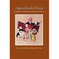 A Special Kind of Doctor: A History of Veterinary Medicine in Texas