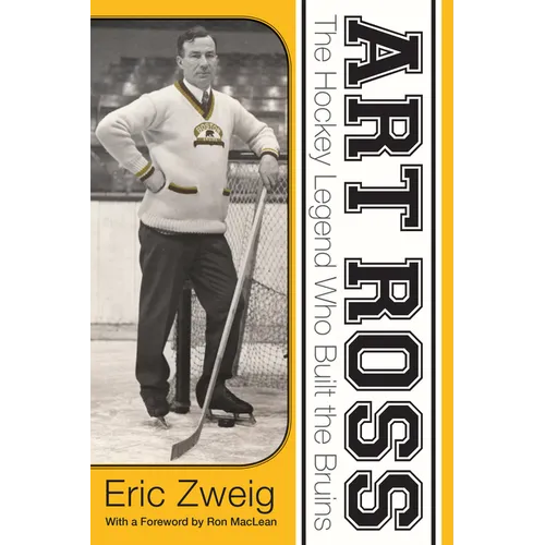 Art Ross: The Hockey Legend Who Built the Bruins