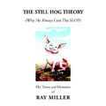 The Still Hog Theory