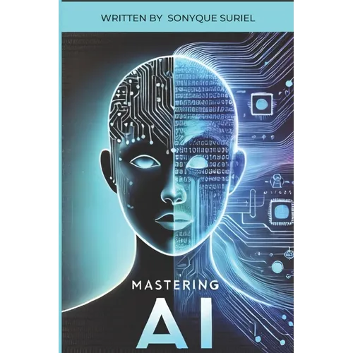 Mastering A.I: A Guide to Understanding and Growing with GPT and AI Technology.