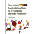 Semiconductor Quant Dot & Rod Vivo Imag & Cancer Photothera
