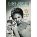 Becoming Thelma Lou - My Journey to Hollywood, Mayberry, and Beyond