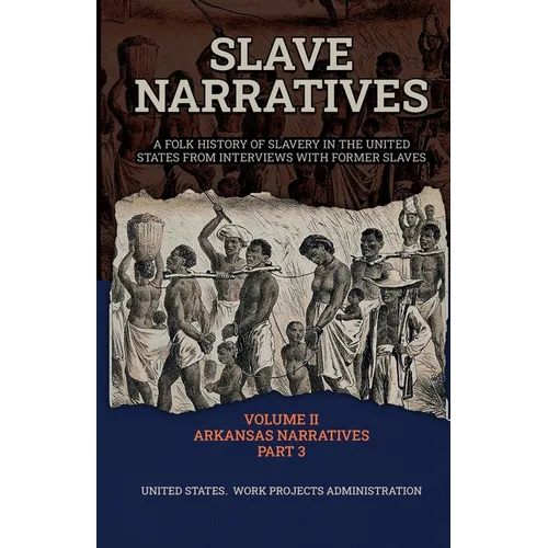 Slave Narratives Volume II Arkansas Narratives Part 3