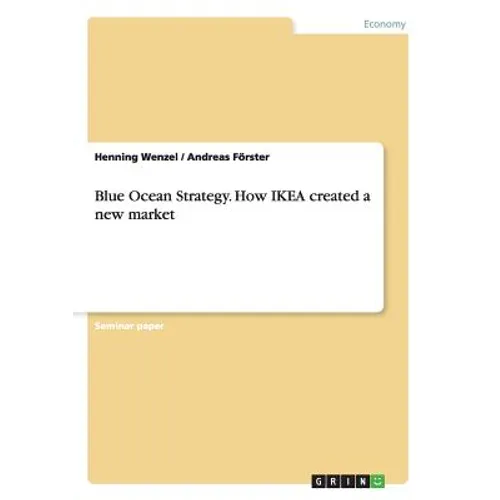 Blue Ocean Strategy. How IKEA created a new market