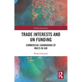 Trade Interests and UN Funding: Commercial Earmarking of Multi-bi Aid