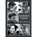 Gandhi Today: A Report on India's Gandhi Movement and Its Experiments in Nonviolence and Small Scale Alternatives (25th Anniversary Edition)
