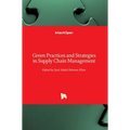 Green Practices and Strategies in Supply Chain Management