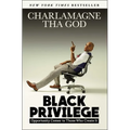 Black Privilege: Opportunity Comes to Those Who Create It