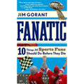 Fanatic: Ten Things All Sports Fans Should Do Before They Die