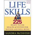 Life Skills: 225 Ready-To-Use Health Activities for Success and Well-Being (Grades 6-12)
