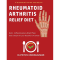 Rheumatoid Arthritis Relief Diet: Anti Inflammatory Diet
