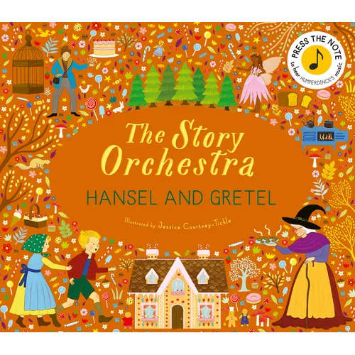 The Story Orchestra: Hansel and Gretel: Press the Note to Hear Humperdinck's Music