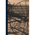Soil Fertility and Permanent Agriculture
