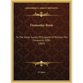 Domesday Book: Or The Great Survey Of England Of William The Conqueror, 1086 (1862)