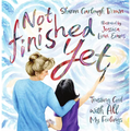 Not Finished Yet: Trusting God with All My Feelings