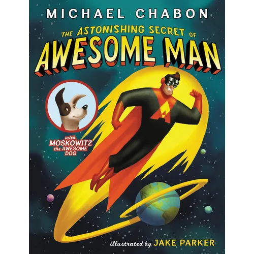 The Astonishing Secret of Awesome Man