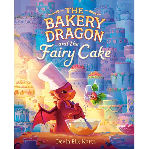 The Bakery Dragon and the Fairy Cake