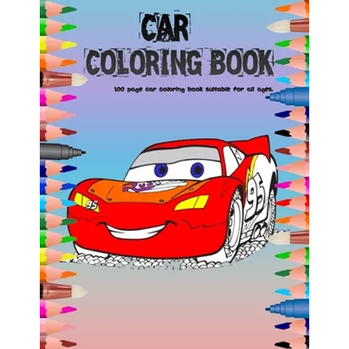Car Coloring Book: 100 page car coloring book suitable for all ages