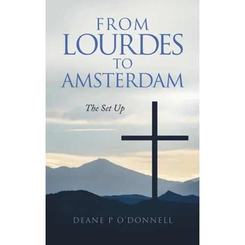 From Lourdes to Amsterdam: The Set Up