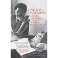 One Day in December: Celia Sánchez and the Cuban Revolution