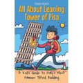All About Leaning Tower of Pisa: A Kid's Guide to Italy's Most Famous Tilted Building