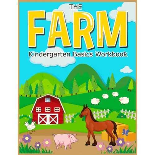 The FARM: basic Kindergarten Basics Workbook: Fun activities math skills for kindergarten preschool