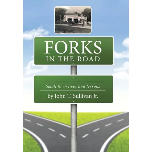 Forks in the Road: Small Town Lives and Lessons
