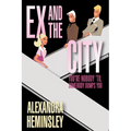 Ex and the City: You're Nobody 'Til Somebody Dumps You