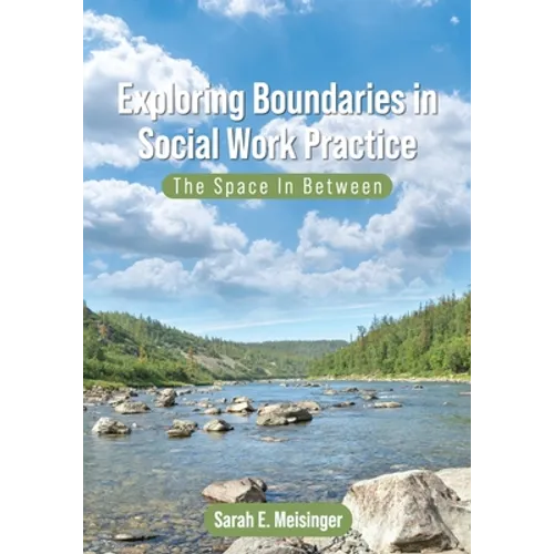 Exploring Boundaries in Social Work Practice: The Space In Between