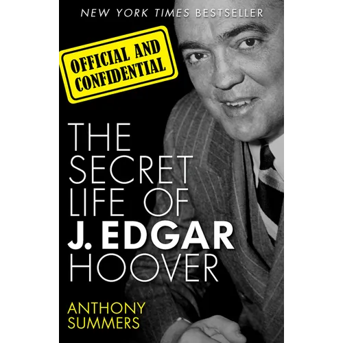 Official and Confidential: The Secret Life of J. Edgar Hoover