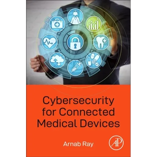 Cybersecurity for Connected Medical Devices