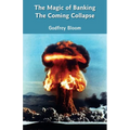 The Magic Of Banking: The Coming Collapse