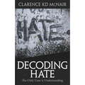 Decoding Hate: The Only Cure is Understanding