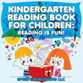 Kindergarten Reading Book For Children: Reading Is Fun!