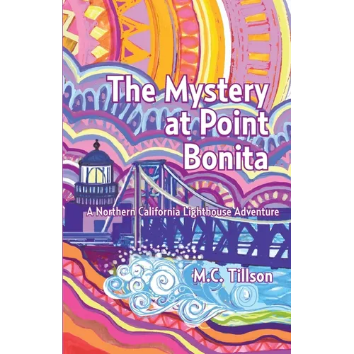 The Mystery at Point Bonita: A Northern California Lighthouse Adventure