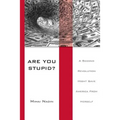 Are You Stupid?: A Second Revolution Might Save America From Herself