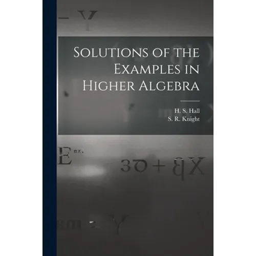 Solutions of the Examples in Higher Algebra