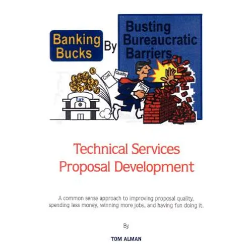 Banking Bucks by Busting Bureaucratic Barriers: Technical Services Proposal Development