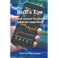 Bull's Eye- A stock market investment guide for beginners