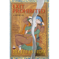 Exit Prohibited: A Memoir