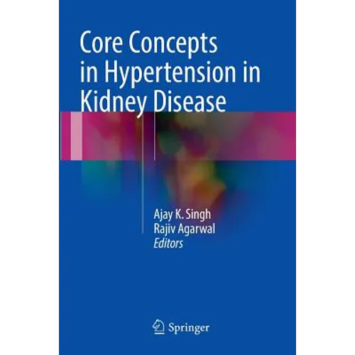 Core Concepts in Hypertension in Kidney Disease