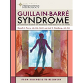 Guillain-Barre Syndrome: From Diagnosis to Recovery