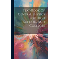 Text-book Of General Physics For High Schools And Colleges